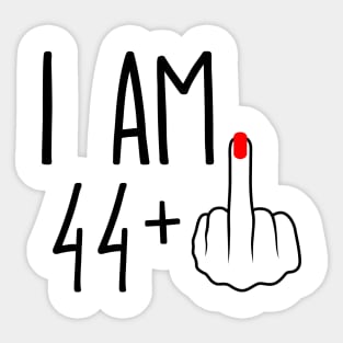 I Am 44 Plus 1 Middle Finger For A 45th Birthday Sticker